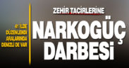 41 İlde düzenlenen “Narkogüç-46” Operasyonlarında 201 şahıs yakalandı