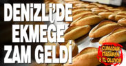 Denizli’de ekmeğe zam geldi