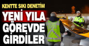 Yeni yıla görevlerinin başında “merhaba” dediler