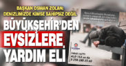 Büyükşehir evsizlere yardım elini uzatmaya devam ediyor
