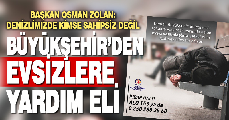 Büyükşehir evsizlere yardım elini uzatmaya devam ediyor