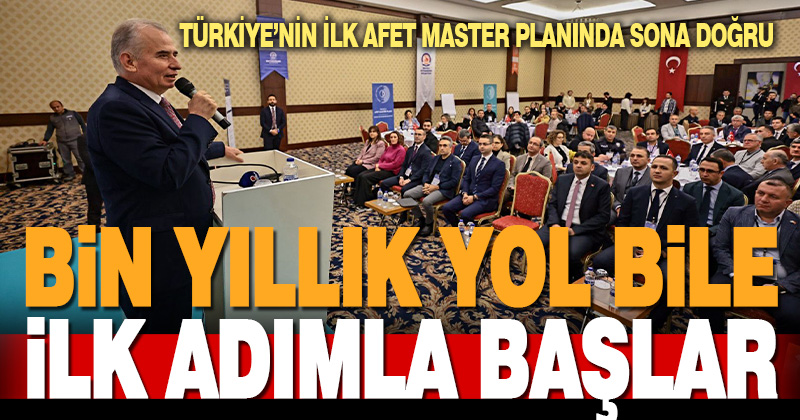 Türkiye’nin ilk afet master planında sona doğru