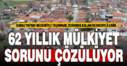 Buldan’ın Derbent mahallesinin 62 yıllık tapu sorunu çözülüyor