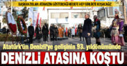 Atatürk’ün Denizli’ye gelişinin 93. yıldönümü anıldı