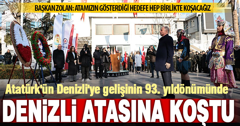 Atatürk’ün Denizli’ye gelişinin 93. yıldönümü anıldı