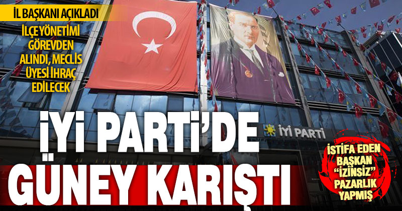 İyi Parti İl Başkanı, meclis üyesini izinsiz pazarlık yapmakla suçladı: İhraç işlemleri başladı