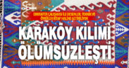 Buldan Karaköy kilimi ölümsüzleşti