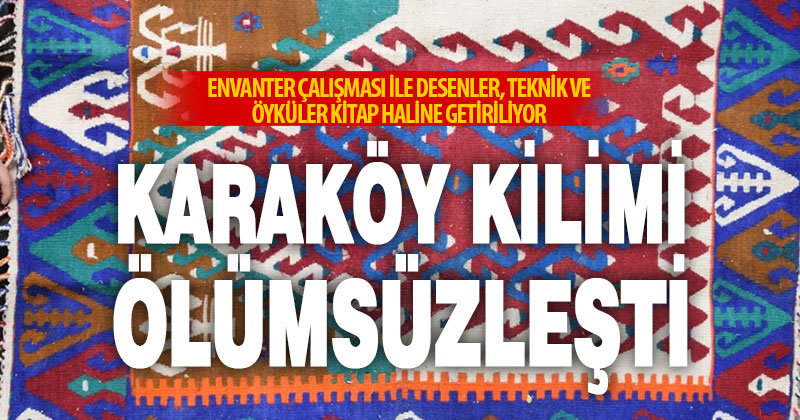 Buldan Karaköy kilimi ölümsüzleşti
