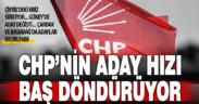 CHP’de Güney adayı değişti, iki ilçede adaylar belirlendi