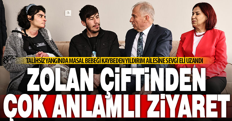Zolan çifti, talihsiz yangında bebeklerini kaybeden Yıldırım ailesine sahip çıktı