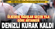 Ocak ayında ülke genelindeki yağışlar artarken, Denizli’de azaldı