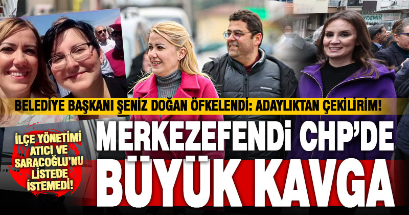 CHP Merkezefendi’de liste kavgası: Şeniz Doğan ‘adaylıktan çekilirim’ resti çekti