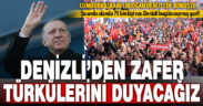 Cumhurbaşkanı Erdoğan Denizli’de halka seslendi