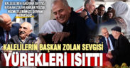 Kaleliler, Başkan Zolan’ı bağrına bastı