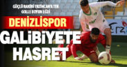 Denizlispor, bu haftayı da puansız kapattı