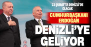 Cumhurbaşkanı Erdoğan 22 Şubat’ta Denizli’ye geliyor