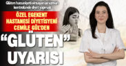 Özel Egekent Hastanesi Diyetisyeni Cemile Gül’den “glüten” uyarısı