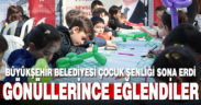 Büyükşehir Belediyesi Çocuk Şenliği sona erdi