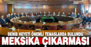 DENİB heyeti Meksika’da