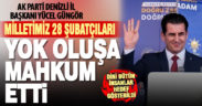 İl Başkanı Güngör, “Milletimiz 28 Şubatçıları ebedi yok oluşa mahkum etti”