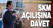 İl Başkanı Yücel Güngör’den SKM açılışlarına davet