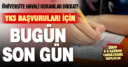 YKS başvuruları için son gün