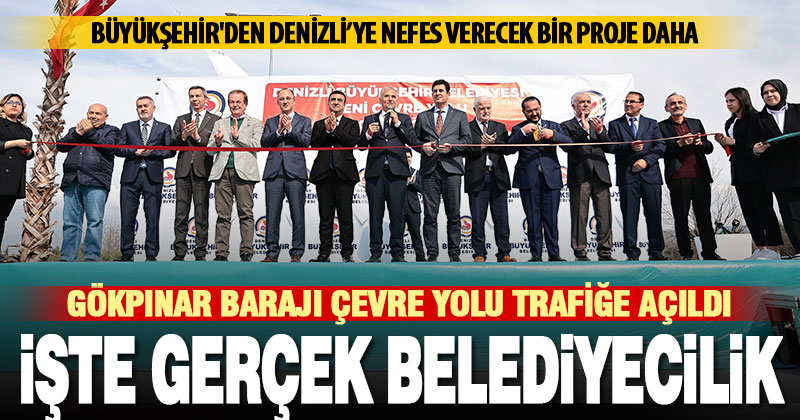 Büyükşehir’den Denizli’ye nefes verecek bir proje daha. Gökpınar Barajı Çevre Yolu trafiğe açıldı