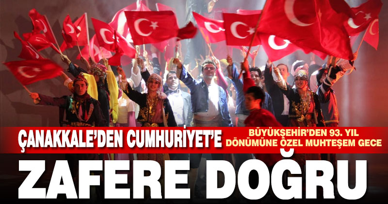 Büyükşehir’den 93. yıl dönümüne özel muhteşem gece
