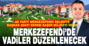 Merkezefendi Adayı Başer, vadi düzenlemeleri yapacağının müjdesini verdi