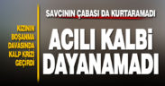 Kızının boşanma davasında kalp krizi geçiren babayı savcının çabası da kurtaramadı