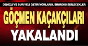 Denizli’de Suriyeli göçmen kaçakçıları yakalandı
