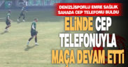 Denizlisporlu futbolcunun elinde taşıdığı telefon gündem oldu