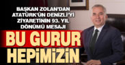 Başkan Zolan’dan Atatürk’ün Denizli’yi ziyaretinin 93. yıldönümü mesajı