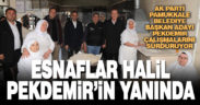 Esnaflar Halil Pekdemir’in Yanında