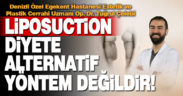 LİPOSUCTİON DİYETE ALTERNATİF YÖNTEM DEĞİLDİR!