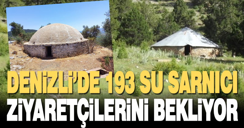 Denizli’deki 193 su sarnıcı ziyaretçilerini bekliyor