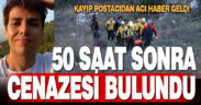 Kayıp posta çalışanının 50 saat sonra cenazesi bulundu