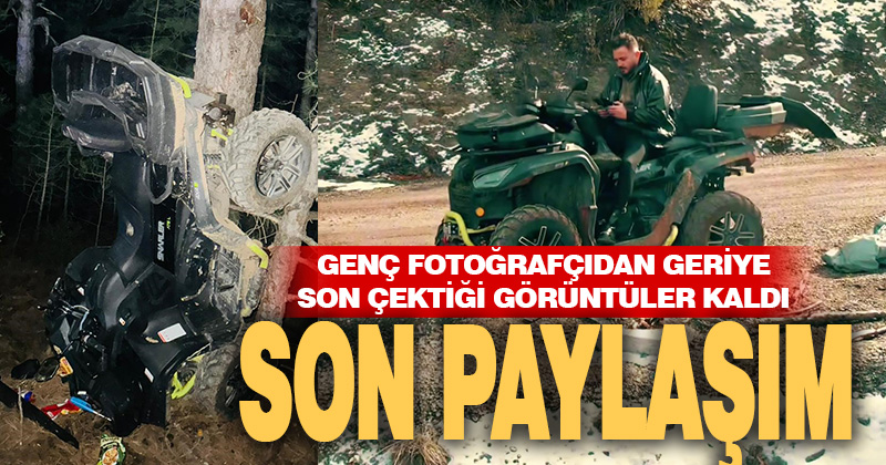 ATV ile uçurumdan düşen gençten geriye bu görüntüler kaldı