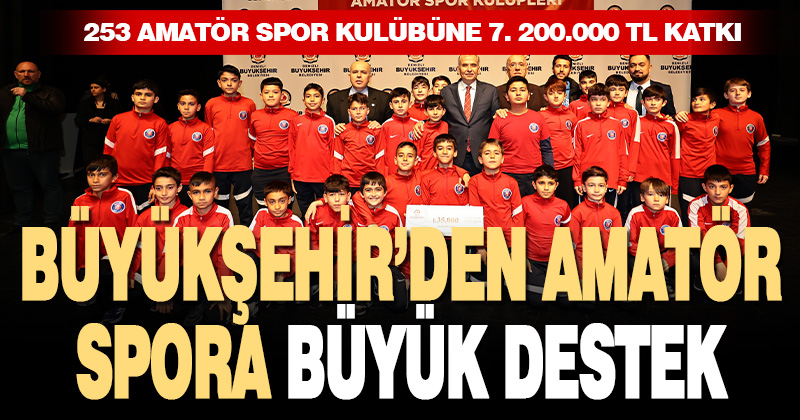 Büyükşehir amatör sporun yanında olmaya devam ediyor