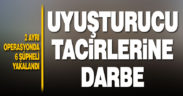Ev ve arabalarında uyuşturucu çıkan 6 zehir taciri tutuklandı