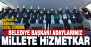İl Başkanı Güngör, “Adaylarımız millete hizmetkâr olmak için kentin altını üstüne getiriyor”