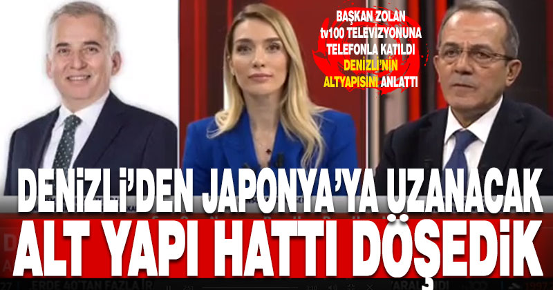 Başkan Osman Zolan tv100 programına telefonla katıldı, Denizli’nin altyapısını anlattı