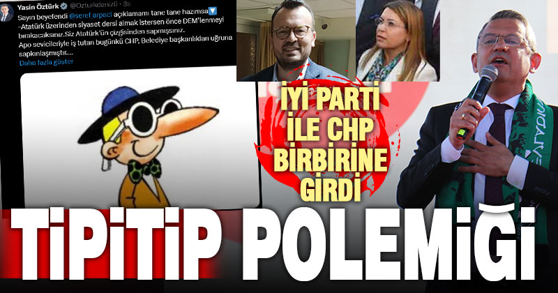 İYİ Parti ile CHP milletvekilleri birbirine girdi: “Tipitip” polemiği