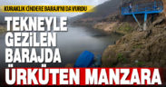 Tekneyle gezilebilen Cindere Barajı’nda ürküten manzara