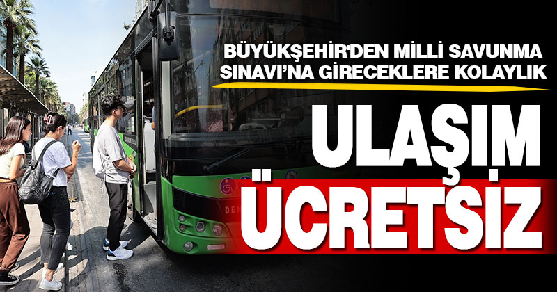 Büyükşehir’den Milli Savunma Sınavı’na gireceklere ulaşım kolaylığı