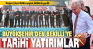 Bekilli dev yatırımlarla daha güzel olacak
