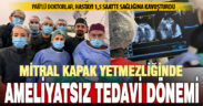 Denizli’de ilk defa ameliyatsız mitral kapak yetmezliği tamiri yapıldı