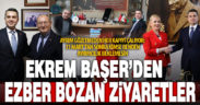 Başer’den ezber bozan ziyaretler
