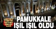Pamukkale’nin dünyaca ünlü travertenleri ve Hierapolis Ören Yeri artık gece de ziyaret edilebilecek