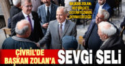 Çivril’de Başkan Zolan’a sevgi seli